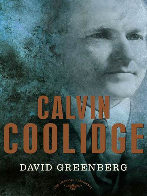 Title details for Calvin Coolidge by David Greenberg - Available